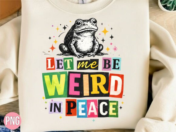 Let Me Be Weird in Peace Frog PNG