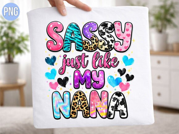 Leveraging the Sassy Just Like My Nana PNG for Strategic Brand Positioning and Creative Impact