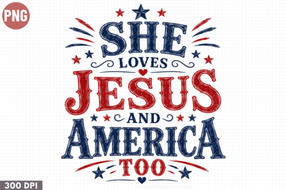 She Loves Jesus and America PNG Design